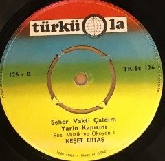 NEŞET ERTAŞ - GÜZEL NEDECEKSİN BU KADAR MALI (UZUN HAVA) /SEHER VAKTİ ÇALDIM YARİN KAPISINI 7'' 45 DEVİR
