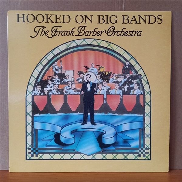 THE FRANK BARBER ORCHESTRA – HOOKED ON BIG BANDS (1982) - LP 2.EL PLAK