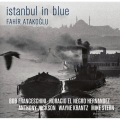 FAHİR ATAKOĞLU - ISTANBUL IN BLUE (2007) 2LP 2017 BASIM GATEFOLD SIFIR