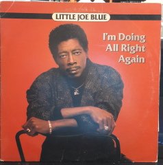 LITTLE JOE BLUE - I'M DOING ALL RIGHT AGAIN (1989) - PLAK 2.EL