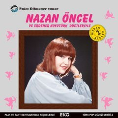NAZAN ÖNCEL VE ERDENER KOYUTÜRK DÜETLERİYLE CD 2010 SIFIR