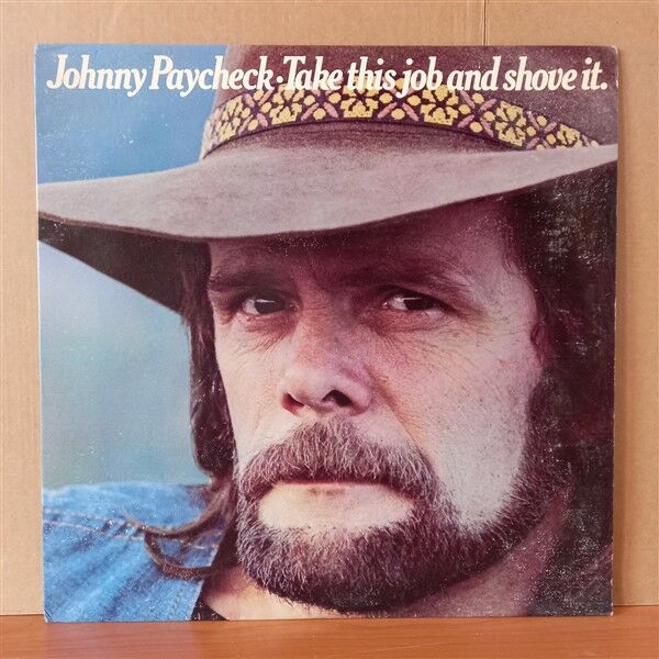JOHNNY PAYCHECK – TAKE THIS JOB AND SHOVE IT (1977) - LP 2.EL PLAK