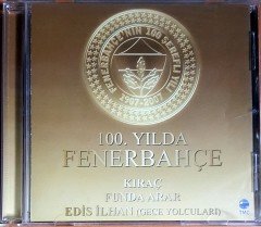 100. YILDA FENERBAHÇE / KIRAÇ, FUNDA ARAR, EDİS İLHAN (2007) CD 2.EL