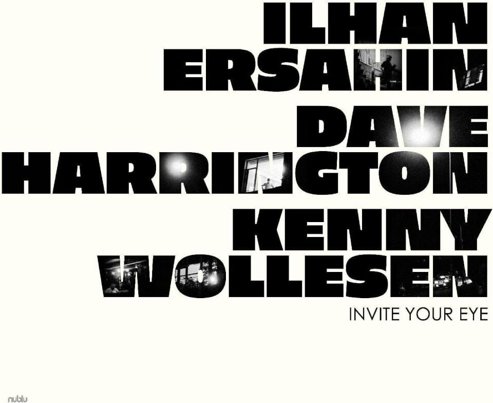 İLHAN ERŞAHİN / DAVE HARRINGTON / KENNY WOLLESEN - INVITE YOUR EYE (2022) - LP SIFIR PLAK