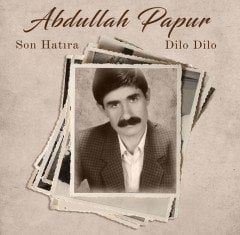 ABDULLAH PAPUR - SON HATIRA / DİLO DİLO (1991) - LP SIFIR