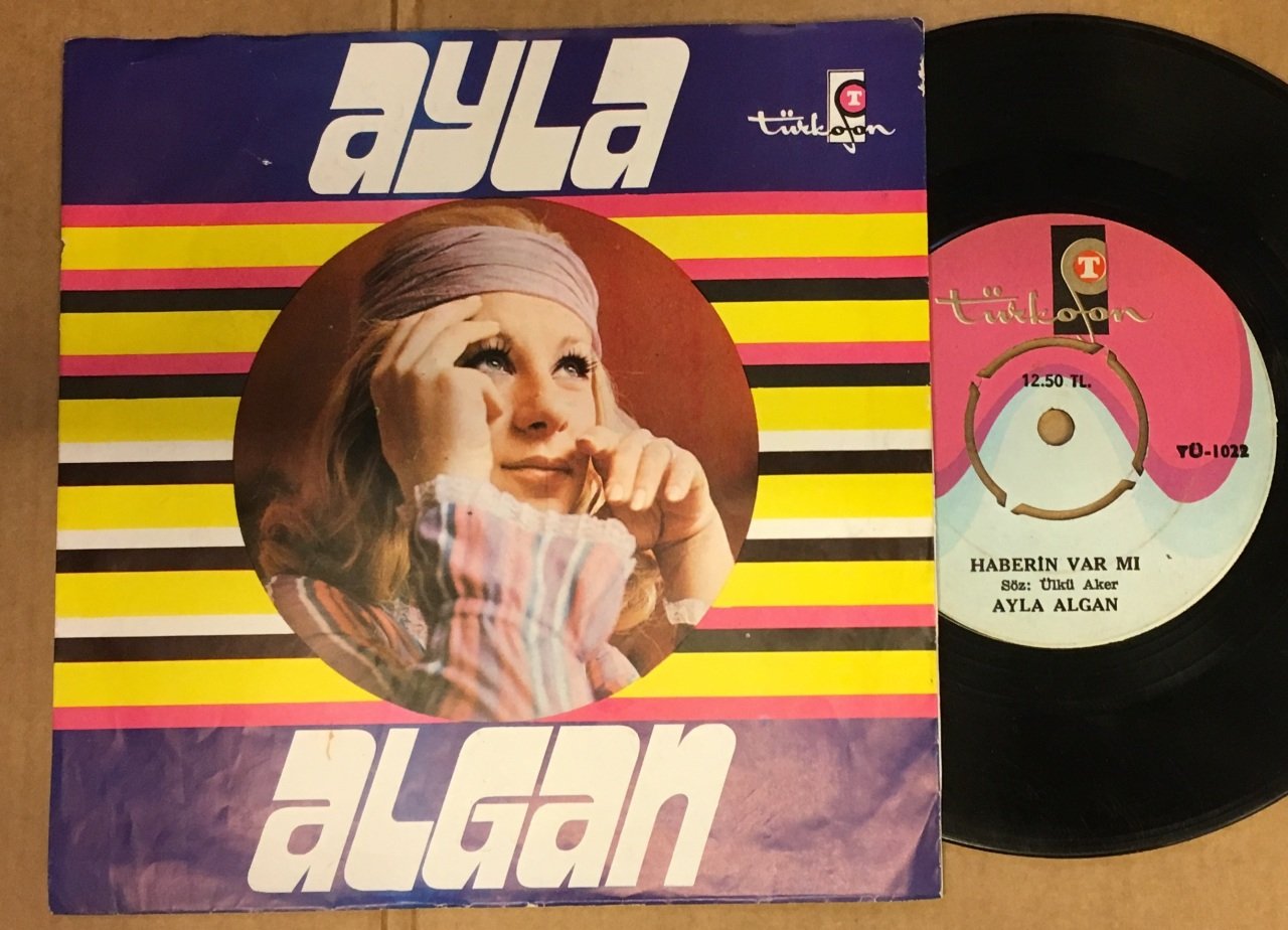 AYLA ALGAN - HABERİN VAR MI / KOMŞUNUN OĞLU 7'' 45 DEVİR