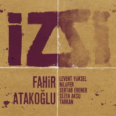 FAHİR ATAKOĞLU - İZ (2008) - LP 2020 BASIM SIFIR 2PLAK