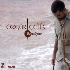 ÖZGÜR ÇELİK - ÖZNAĞME (2012) - CD SIFIR