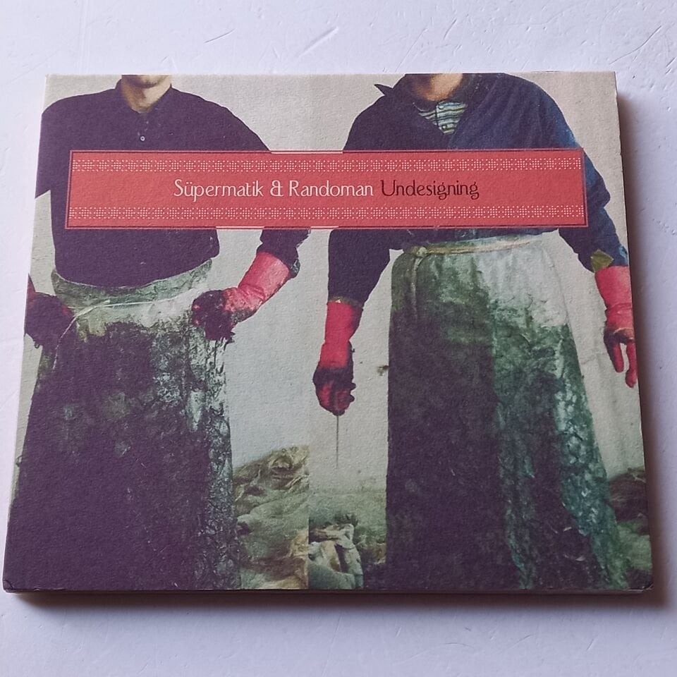 SÜPERMATIK & RANDOMAN – UNDESIGNING (2005) - CD DIGIPAK 2.EL