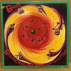 B-52'S - BOUNCING OFF THE SATELLITES 1986 2.EL PLAK