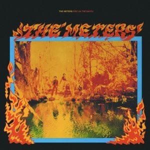 THE METERS - FIRE ON THE BAYOU (1975) - 2LP 180GR 2014 EDITION SIFIR PLAK