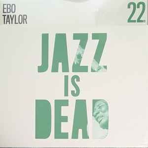ADRIAN YOUNGE, ALI SHAHEED MUHAMMAD & EBO TAYLOR – JAZZ IS DEAD 22 (2025) - LP  JAZZ-AFROBEAT HIGHLIFE SIFIR PLAK