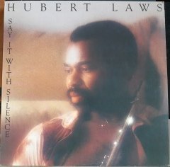 HUBERT LAWS - SAY IT WITH SILENCE (1978) - 2.EL PLAK