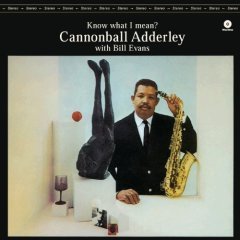 CANNONBALL ADDERLEY WITH BILL EVANS - KNOW WHAT I MEAN (1961) - LP 180GR 2012 EDITION SIFIR PLAK