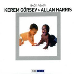 KEREM GÖRSEV & ALLAN HARRIS - BACK AGAIN  - CD DIGIPACK 2.EL