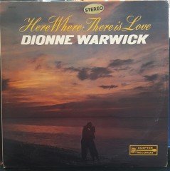 DIONNE WARWICK - HERE WHERE THERE IS LOVE (1966) - PLAK 2.EL