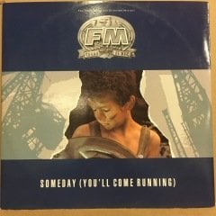 FM - SOMEDAY (YOU'LL COME RUNNING) (1989) 12'' MAXISINGLE 2.EL PLAK