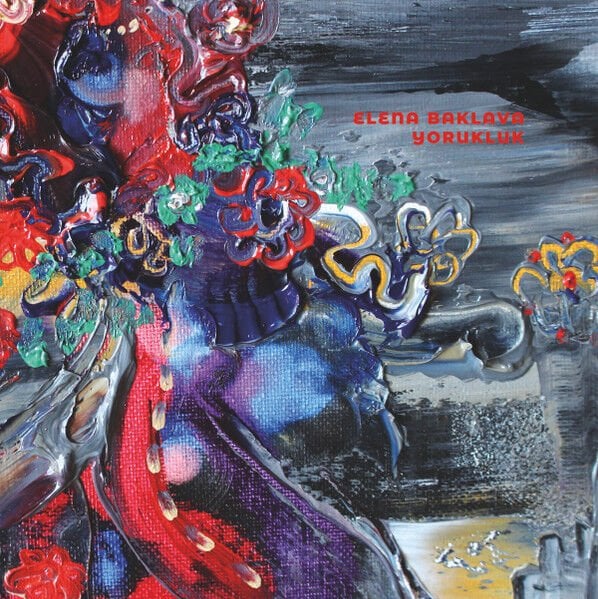 ELENA BAKLAVA - YORUKLUK (2025) - LP SIFIR PLAK