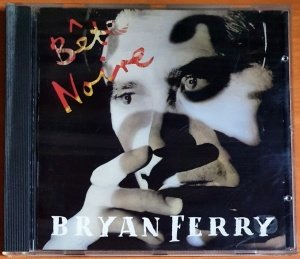 BRYAN FERRY - BETE NOIRE (1987) - CD 2.EL
