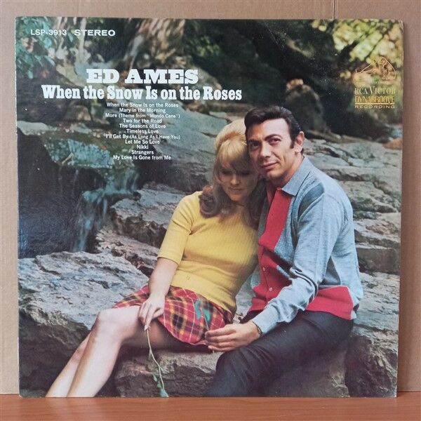 ED AMES – WHEN THE SNOW IS ON THE ROSES (1967) - LP 2.EL PLAK