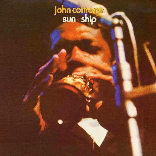 JOHN COLTRANE - SUN SHIP (1971) - LP 180GR GATEFOLD SIFIR