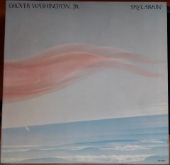 GROVER WASHINGTON, JR - SKYLARKIN' (1980) - PLAK 2.EL