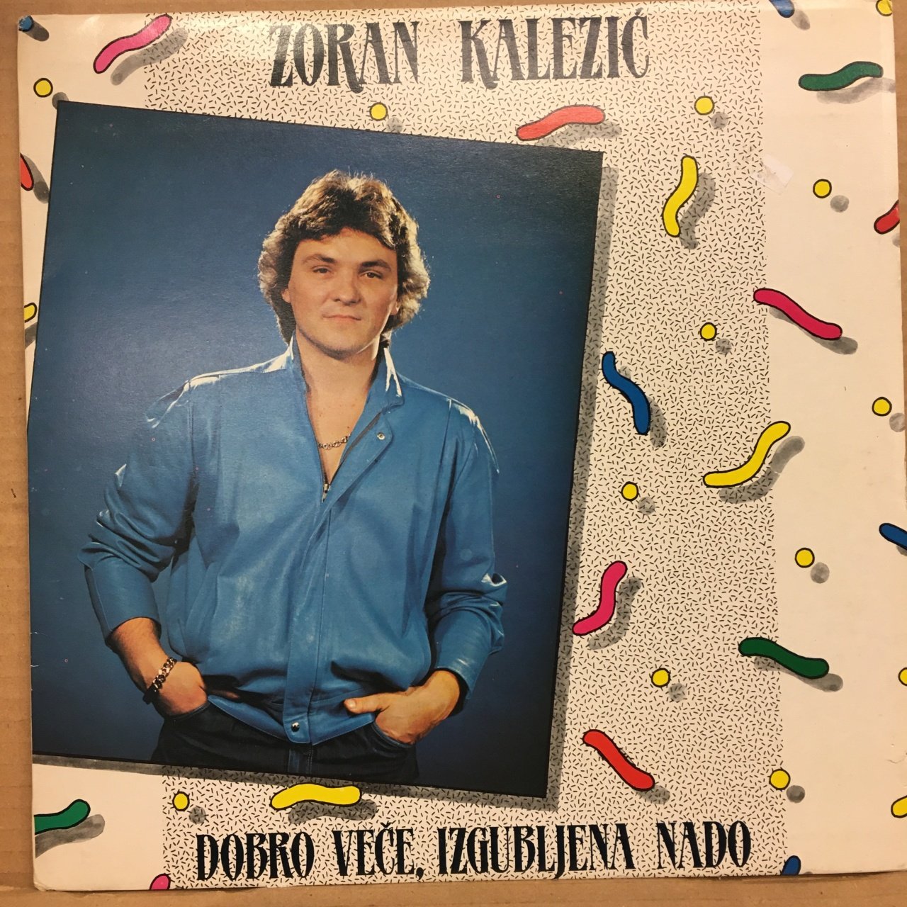 ZORAN KALEZIC - DOBRO VECE, IZGUBLJENA NADO 1984 2.EL PLAK