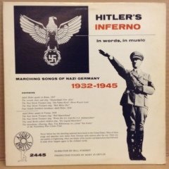 HITLER'S INFERNO MARCHING SONGS OF NAZI GERMANY 1932-1945 2.EL PLAK
