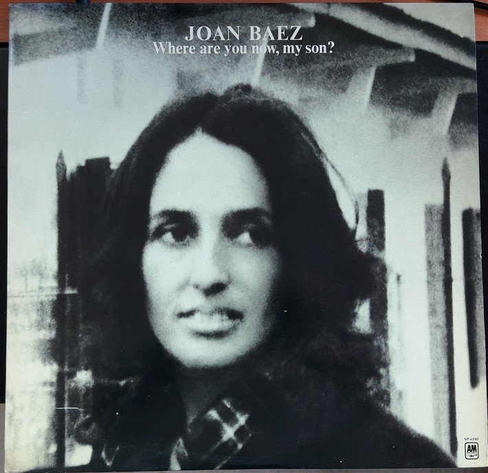 JOAN BAEZ - WHERE ARE YOU NOW, MY SON? - 2.EL PLAK