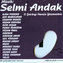 SELMİ ANDAK - O ŞARKIYI HENÜZ YAZMADIM / AJDA PEKKAN, ESİN AFŞAR, FERDİ ÖZBEĞEN, GÖKBEN, NECO, SEZEN AKSU (2009) CD SIFIR