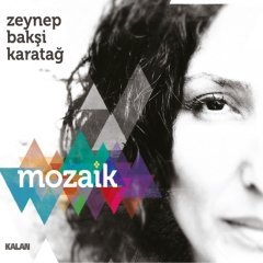 ZEYNEP BAKŞİ KARATAĞ - MOZAİK (2016) - KALAN MÜZİK CD SIFIR