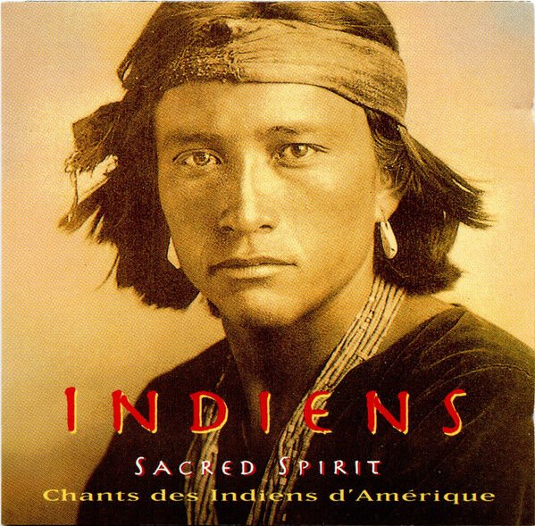 INDIENS - SACRED SPIRIT / CHANTS DES INDIENS D\' AMERIQUE (1994) - CD AMBALAJINDA SIFIR
