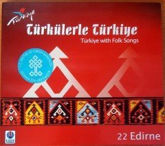 TÜRKÜLERLE TÜRKİYE / TÜRKİYE WITH FOLK SONGS - 22 EDİRNE CD 2.EL