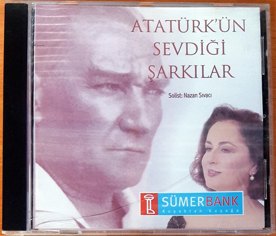 ATATÜRK'ÜN SEVDİĞİ ŞARKILAR / SOLİST: NAZAN SIVACI (1997) CD 2.EL