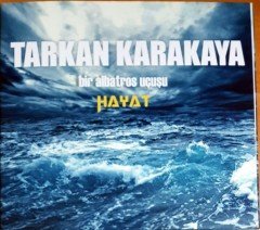 TARKAN KARAKAYA - BİR ALBATROS UÇUŞU / HAYAT (2013) - CD 2.EL