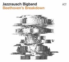 JAZZRAUSCH BIGBAND - BEETHOVEN'S BREAKDOWN (2020) - LP ACT MUSIC 180GR SIFIR PLAK