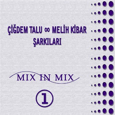 ÇİĞDEM TALU MELİH KİBAR ŞARKILARI - MIX IN MIX - CD SIFIR