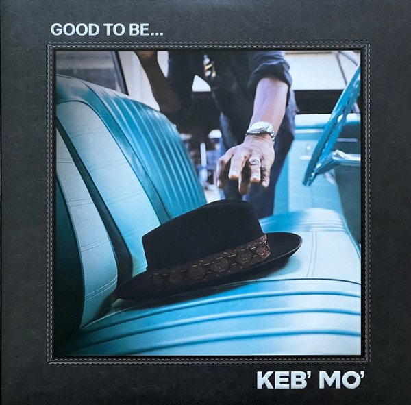KEB' MO' - GOOD TO BE (2022) - 2LP 3 SIDED GATEFOLD SIFIR PLAK