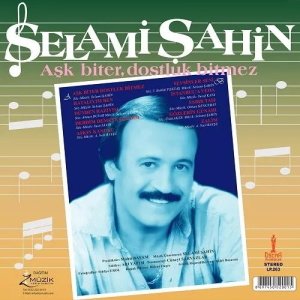SELAMİ ŞAHİN - AŞK BİTER DOSTLUK BİTMEZ (1985) LP 2022 BASIM SIFIR PLAK