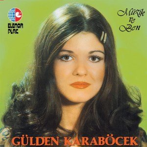 GÜLDEN KARABÖCEK - MÜZİK VE BEN (1978) LP SIFIR PLAK