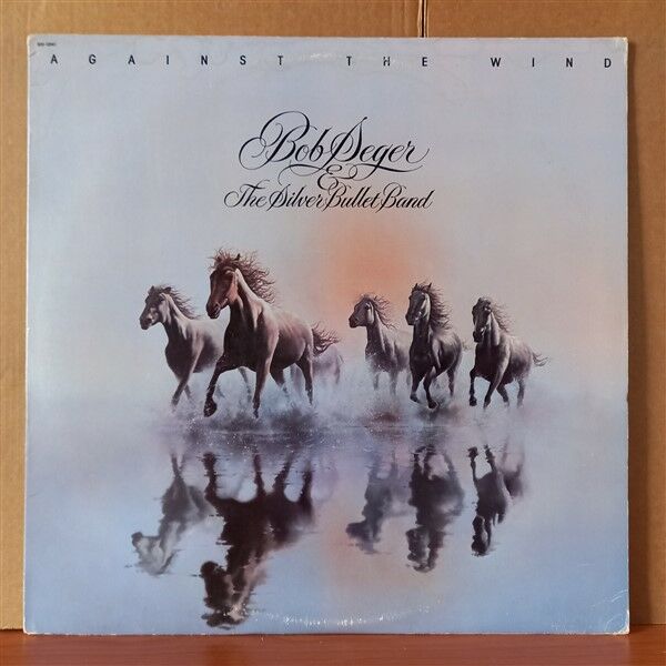 BOB SEGER & THE SILVER BULLET BAND – AGAINST THE WIND (1980) - LP 2.EL PLAK