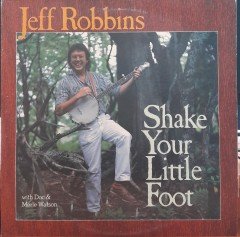 JEFF ROBBINS - SHAKE YOUR LITTLE FOOT (1986) - LP 2.EL PLAK