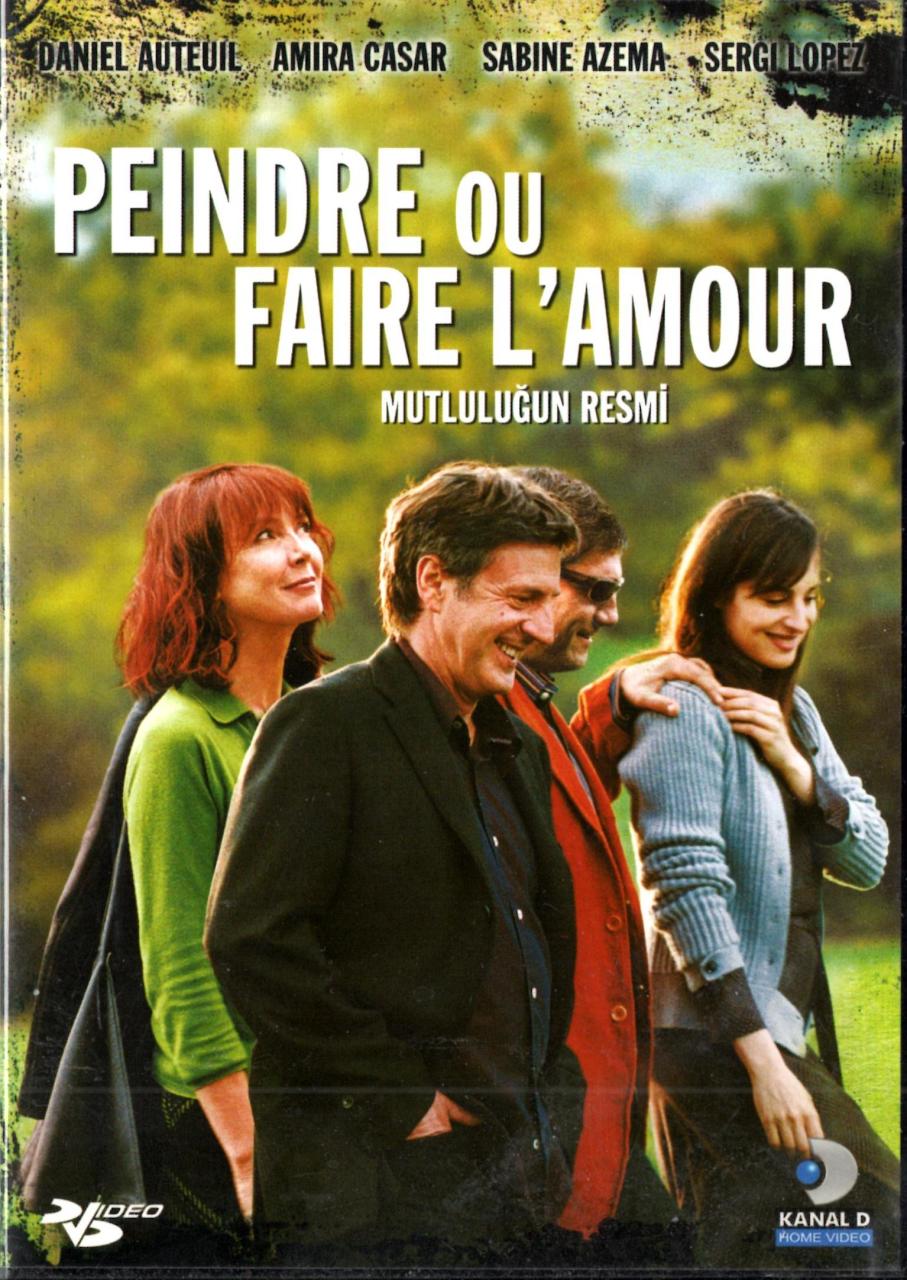 PEINDRE OU FAIRE L'AMOUR - MUTLULUĞUN RESMİ - DANIEL AUTEUIL - AMIRA CASAR - SABINE AZEMA - SERGI LOPEZ - DVD 2.EL