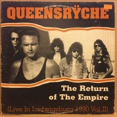 QUEENSRYCHE - THE RETURN OF THE EMPIRE (LIVE IN LUDWIGSBURG, 1990 VOL.II) 1991 BOOTLEG 2.EL PLAK