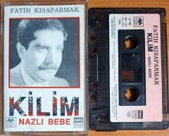 FATİH KISAPARMAK - KİLİM / NAZLI BEBE (1989) - KASET ÖZLEM TİCARET 2.EL