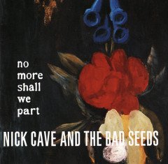 NICK CAVE & THE BAD SEEDS - NO MORE SHALL WE PART (2001) CD 2.EL