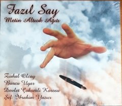 FAZIL SAY - METİN ALTIOK AĞITI / ZUHAL OLCAY, BURCU UYAR, DEVLET ÇOKSESLİ KOROSU / ŞEF: İBRAHİM YAZICI (2010) İMAJ MUSIC CD SIFIR
