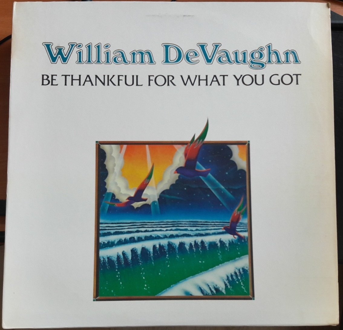 WILLIAM DeVAUGHN - BE THANKFUL FOR WHAT YOU GOT (1974) - PLAK 2.EL