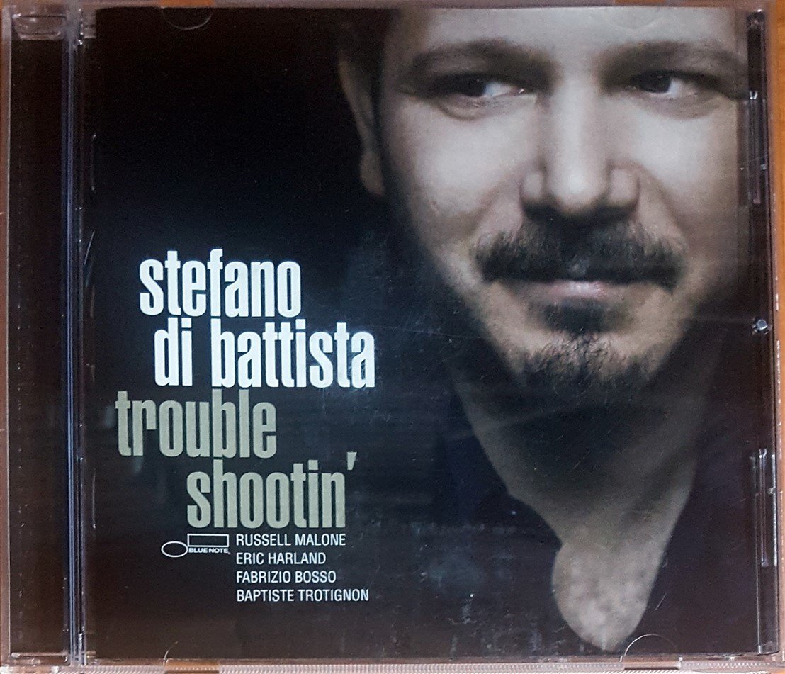 STEFANO DI BATTISTA - TROUBLE SHHOTIN' / RUSSEL MALONE, ERIC HARLAND, FABRIZIO BOSSO, BAPTISTE TROTIGNON (2007) BLUE NOTE CD 2.EL