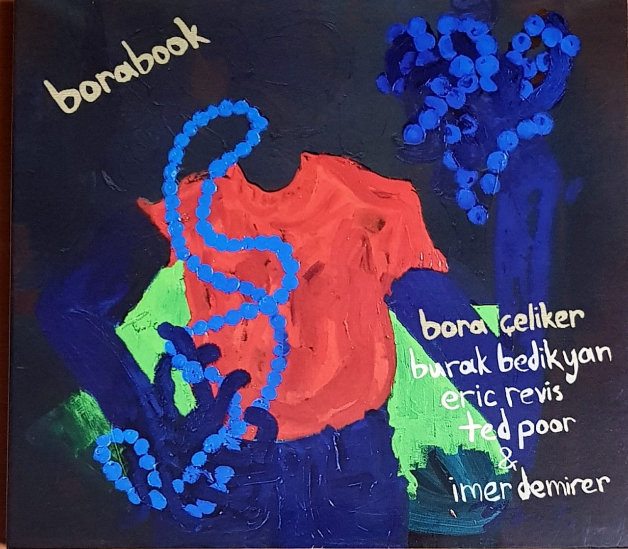 BORA ÇELİKER - BORABOOK / BURAK BEDİKYAN, ERIC REVIS, TED POOR, İMER DEMİRER (2012) EQUINOX CD 2.EL